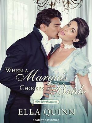When a Marquis Chooses a Bride by Ella Quinn