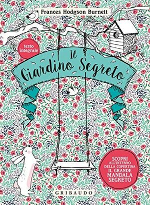 Il giardino segreto by Frances Hodgson Burnett