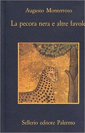 La pecora nera e altre favole by Augusto Monterroso