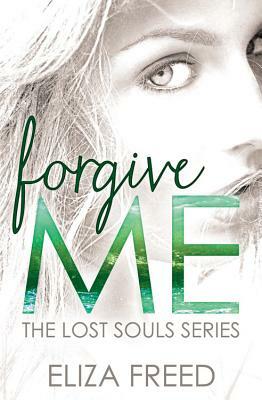 Forgive Me by Eliza Freed