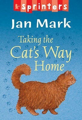 Taking The Cat's Way Home (Sprinters) by Jan Mark