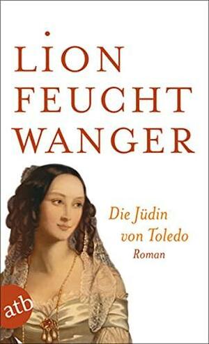 Die Jüdin von Toledo by Lion Feuchtwanger