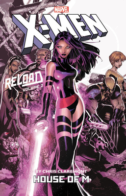 X-Men: Reload by Chris Claremont Vol. 2: House of M by Roger Cruz, Alan Davis, Billy Tan, Tony Bedard, Chris Bachalo, Chris Claremont