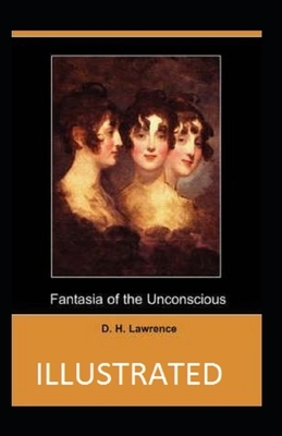 Fantasia of the Unconscious illustrated by D.H. Lawrence