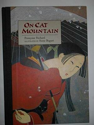 On Cat Mountain by Anne Buguet, Françoise Richard, Arthur Levine