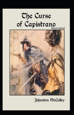 The Curse of Capistrano Illustrated by Johnston McCulley