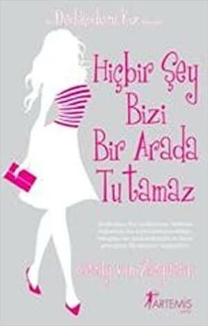 Hiçbir Şey Bizi Bir Arada Tutamaz by Cecily von Ziegesar, Zeynep Yeşiltuna