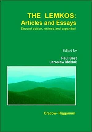 The Lemkos: Articles and Essays by Jaroslaw Moklak, Paul J. Best