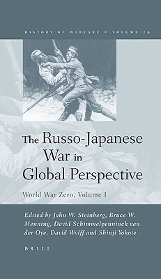 The Russo-Japanese War in Global Perspective: World War Zero, Volume I by 