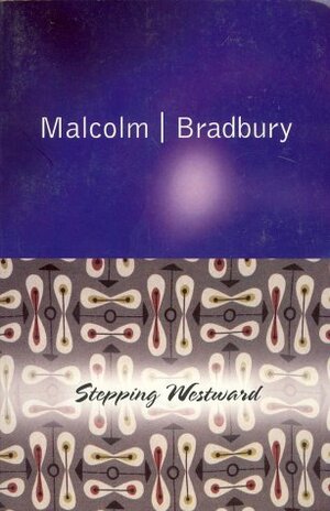 Stepping Westward by Malcolm Bradbury