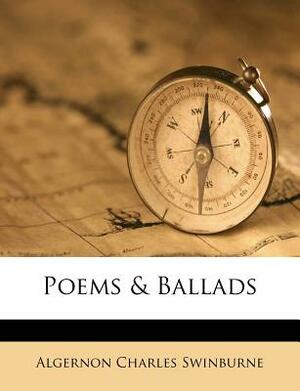 Poems & Ballads by Algernon Charles Swinburne