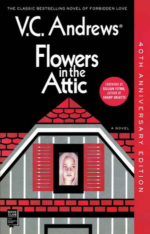 Flowers in the Attic: 40th Anniversary Edition by V.C. Andrews