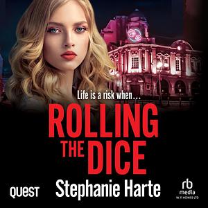 Rolling the Dice by Stephanie Harte
