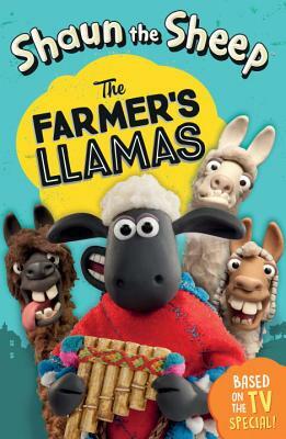 Shaun the Sheep: The Farmer's Llamas by Martin Howard