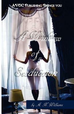 A Window of Seduction by A. N. Williams