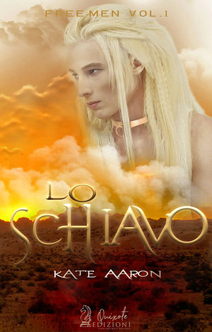 Lo schiavo by Kate Aaron