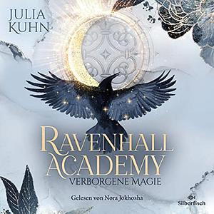 Ravenhall Academy - Verborgene Magie (Ravenhall Academy #1) by Julia Kuhn