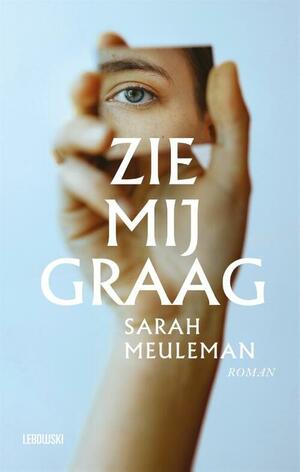 Zie Mij Graag by Sarah Meuleman