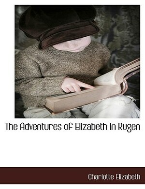 The Adventures of Elizabeth in Rugen by Elizabeth von Arnim
