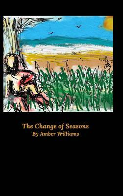 The Change of Seasons by Amber Williams