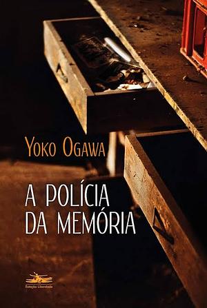 A Polícia da memória by Yōko Ogawa