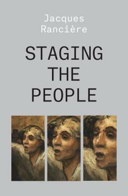Staging the People: The Proletarian and His Double by Jacques Rancière