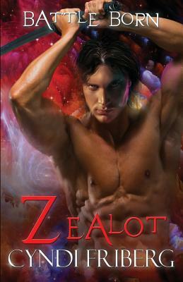 Zealot by Cyndi Friberg