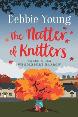 The Natter of Knitters by Debbie Young