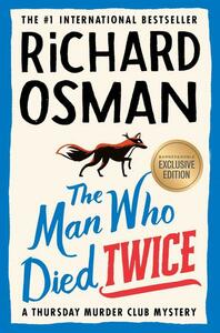 The Man Who Died Twice (B&amp;N Exclusive Edition) (Thursday Murder Club Series #2) by Richard Osman