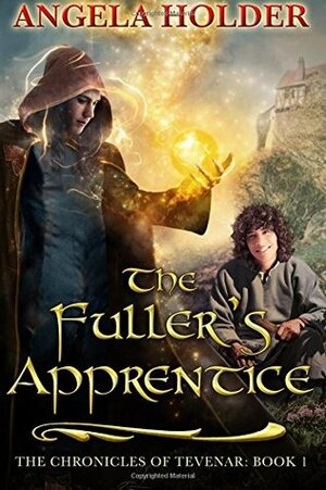 The Fuller's Apprentice by Angela Holder