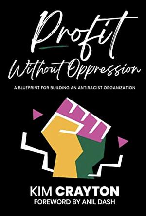 Profit Without Oppression by Kim Crayton