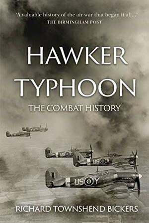 Hawker Typhoon: The Combat History by Richard Townshend Bickers