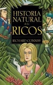 Historia natural de los ricos by Richard Conniff