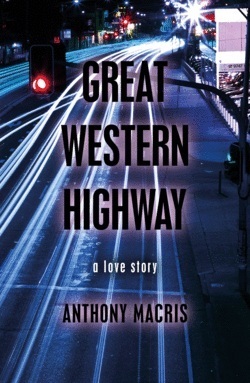 Great Western Highway, A Love Story by Anthony Macris