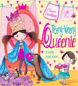 Teeny-Weeny Queenie by Claire Freedman