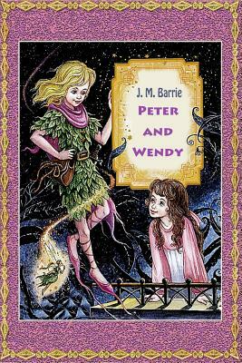 Peter and Wendy by J.M. Barrie
