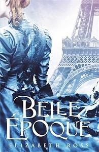 Belle Epoque by Elizabeth Ross