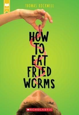 How to Eat Fried Worms by Thomas Rockwell