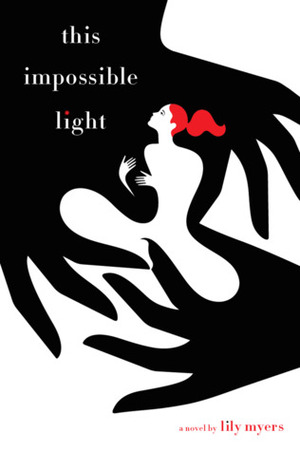 This Impossible Light by Lily Myers