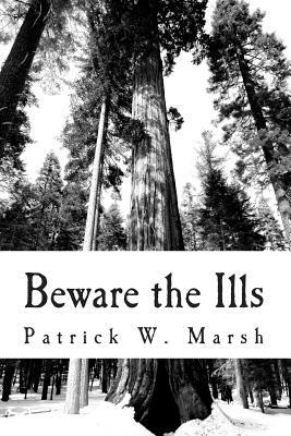 Beware the Ills by Patrick W. Marsh