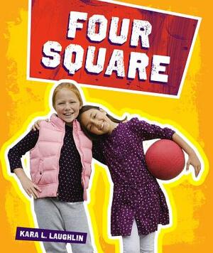 Four Square by Kara L. Laughlin