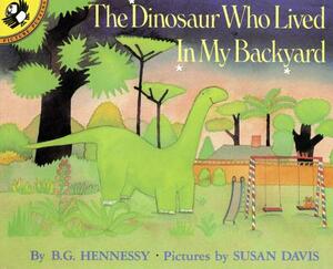 The Dinosaur Who Lived in My Backyard by Susan Davis, B.G. Hennessy