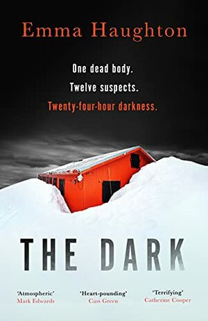 The Dark: The electrifying debut thriller of 2021 by Emma Haughton