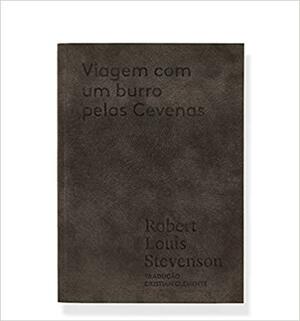 Viagem com um burro pelas Cevenas by Robert Louis Stevenson, Cristian Clemente