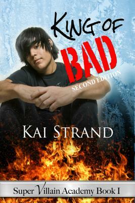 Super Villain Academy Book 1: King of Bad by Kai Strand