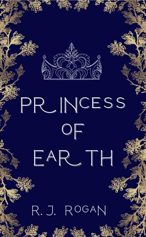 Princess of Earth by R.J. Rogan
