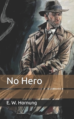 No Hero by E. W. Hornung