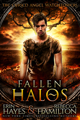 Fallen Halos: A Dystopian Paranormal Romance Novel by Rebecca Hamilton, Erin Hayes