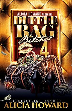 Duffle bag bitches 4 by Alicia Howard