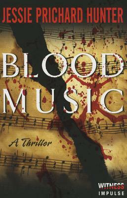 Blood Music: A Thriller by Jessie Prichard Hunter